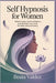 Self Hypnosis for Women: Relieve Stress, Build Confidence, and Declutter Your Mind for Deep Calm and Clarity by Valdez, Beata