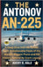 The Antonov AN-225: The World's Largest Aircraft Ever Built: A Deep Dive into the Soviet-Built Unbelievable Feats of the World's Biggest Plane and the by R. Hale, Avery