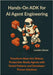 Hands-On ADK for AI Agent Engineering: Transform Ideas into Robust, Production-Ready Agents with Tested Patterns and Developer-Proven Solutions by Howe, Landen