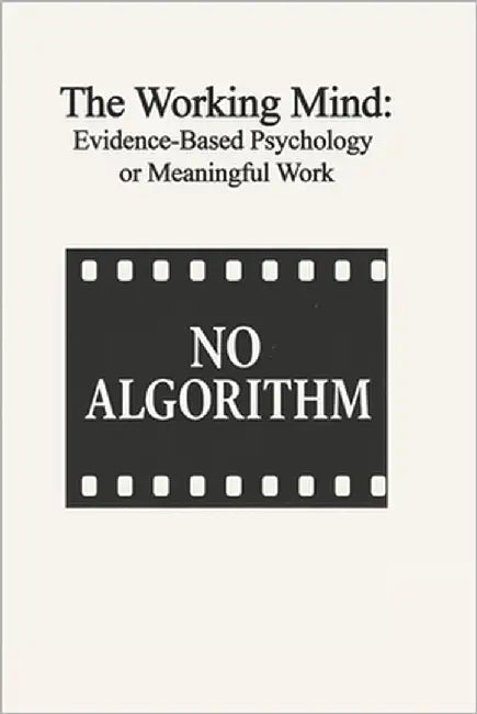 The Working Mind: Evidence-Based Psychology for Meaningful Work by Randjelovic, Srdjan