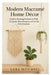 Modern Macramé Home Décor: Creative Knotting Projects for Wall Hangings, Plant Hangers, and Stylish Boho Interiors by Lara Mitchell