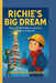 Richie's Big Dream: How a Little Builder Learned to Believe in Himself by Johnathan Blackwood