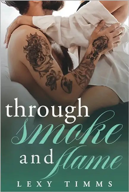 Through Smoke and Flame by Timms, Lexy