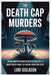 The Death Cap Murders: The Gruesome Truth Behind the Erin Patterson Case, the World's Deadliest Fungus, and a Nation's Search for Justice by Gislason, Lori