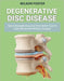 Degenerative Disc Disease: Spine Strengthening and Pain Relief Tips for Daily Movement Without Surgery by Wilson Foster