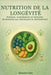 Nutrition de la Longévité: Aliments, compléments et habitudes alimentaires qui ralentissent le vieillissement by Alessandro Totaro