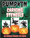 Pumpkin Carving Stencils: 50 Witches Stencil Patterns to Create Scary, Funny, and Creative Jack-O'-Lanterns with Creepy Carving Templates for a Perfec by S, Uma