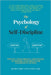 The Psychology of Self-Discipline: Twenty-Four Proven Strategies to Rewire Your Brain for Consistent Action by Sakda Say
