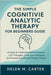 The Simple Cognitive Analytic Therapy for Beginners Guide: An Easy-to-Understand Introduction to CAT Principles, Tools, and Techniques for Personal Gr by Helen M Carter