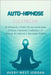 Auto-Hipnose para Iniciantes: Desbloqueie o Poder da sua mente para Relaxar, Construir Confiança e se Libertar do estresse e dos maus Hábitos by West Jordan, Avery