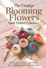 The Creative Blooming Flowers Quilt Pattern Collection: 18 Botanical-Inspired Quilt Blocks and 7 Quilt Projects to Craft and Enjoy by Ford Willis