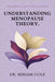 Understanding Menopause Theory: The Essential Guide to Midlife Changes by Miriam Cole