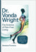 Dr. Vonda Wright: The Science of Pain-Free Living by Vanessa Fonseca