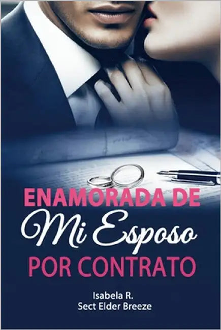 Enamorada de Mi Esposo por Contrato: (Romance Contemporáneo Dulce Libro 3) by R, Isabela