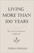Living More Than 100 Years: The Art of Conscious Longevity by Dorado, Teresa
