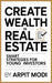 Create Wealth in Real Estate: Smart Strategies for Young Investors by Arpit Modi