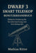 Dwarf 3 Smart Teleskop Benutzerhandbuch: Einfache Anleitung für Sternbeobachtung und Astrofotografie by Mathias Ritter