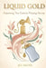 Liquid Gold: Empowering Your Exclusive Pumping Journey by Jes Smith