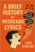 A Brief History of Misheard Lyrics: The Accidental Poetry of Pop Songs by Rawlins, Lina