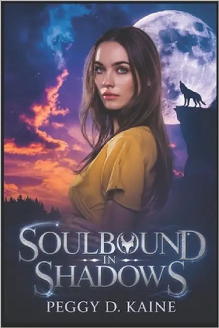 Soulbound in Shadows: A Dark Fated Mate Paranormal Romance of Wolves, Vampires, and Forbidden Bloodlines by Kaine, Peggy D.