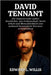 David Tennant: Die inspirierende wahre Geschichte, wie Leidenschaft, harte Arbeit und Menschlichkeit eine weltweit bewunderte Karriere ermöglichten by L. Willis, Edward