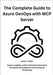 The Complete Guide to Azure DevOps with MCP Server: Secure, scalable, and AI-enhanced automation for hybrid cloud pipelines and enterprise DevSecOps by Yazzie, Jenny F.