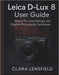 Leica D-Lux 8 User Guide: Master Pro-Level Settings and Creative Photography Techniques by Clara Lensfield
