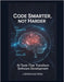 Code Smarter, Not Harder: AI Tools That Transform Software Development by Kaltriss, Lorven