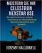 Meistern Sie Ihr Celestron NexStar 8SE: Schnelle Einrichtung, einfache Ausrichtung und atemberaubende Nachthimmelansichten leicht gemacht by Jeremy Hallowell