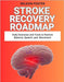 Stroke Recovery Roadmap: Daily Exercises and Tools to Restore Balance, Speech, and Movement by Foster, Wilson