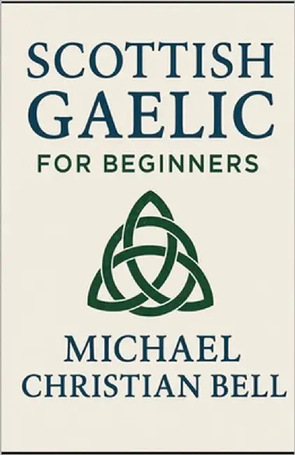 Scottish Gaelic for Beginners by Bell, Michael Christian