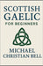 Scottish Gaelic for Beginners by Bell, Michael Christian