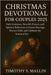Christmas Devotional for Couples 2025: Daily Scriptures, Heartfelt Prayers, and Spiritual Reflections to Enrich Marriage, Nurture Faith, and Celebrate by Mallin, Timothy S.