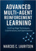 Advanced Multi-Agent Reinforcement Learning: Cutting-Edge Techniques, Coordination, and Optimization by Lauritsen, Marcus C.