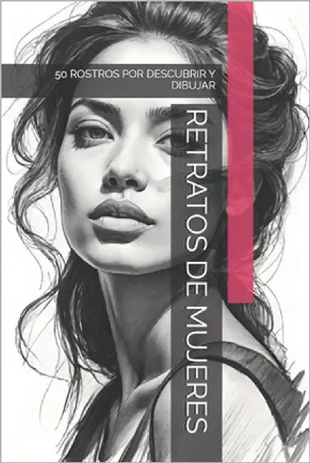 Retratos de Mujeres: 50 Rostros Por Descubrir Y Dibujar by -, The Book Lab