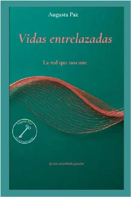 Vidas entrelazadas: La red que nos une by Paz, Augusta