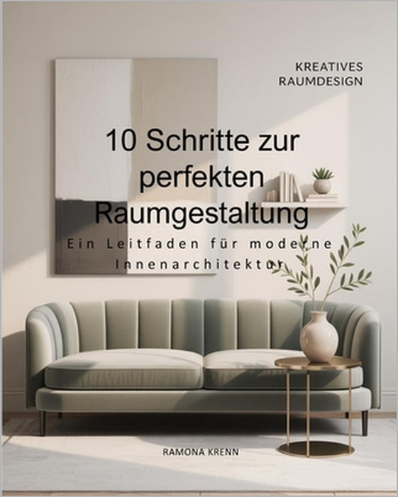 10 Schritte zur perfekten Raumgestaltung by Ramona Krenn