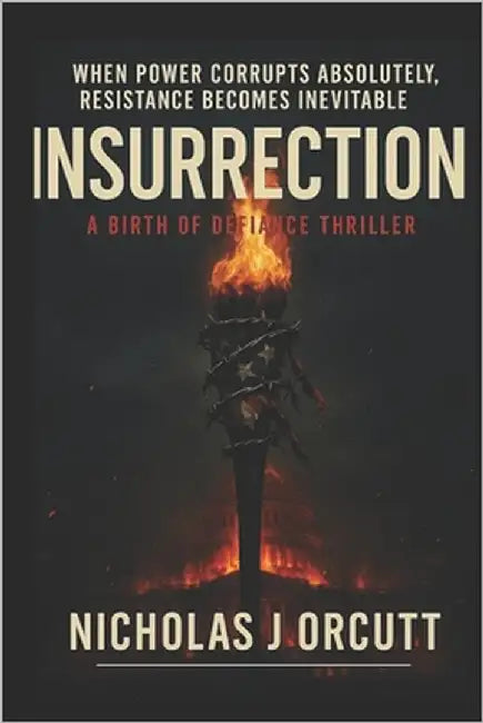 Insurrection: A Birth of Defiance Thriller by Orcutt, Nicholas J.