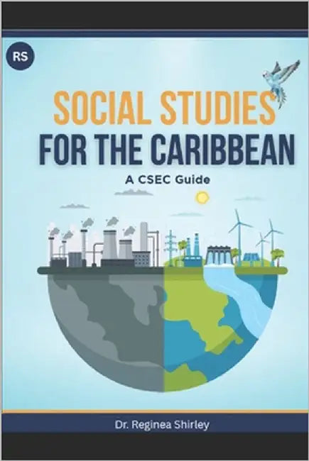 Social Studies for the Caribbean-A CSEC Guide by Shirley, Reginea