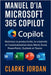 Manuel d'IA MICROSOFT 365 COPILOT: Maîtrisez la productivité, la créativité et l'automatisation dans Word, Excel, PowerPoint, Outlook et Teams by Jordan, Clarke