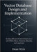 Vector Database Design and Implementation: Building Efficient AI Data Infrastructure with FAISS, Milvus, Pinecone, Weaviate, and LangChain by Wyte, Dean