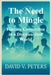 The Need to Mingle: Finding Connection in a Disconnected World by Peters, David V.