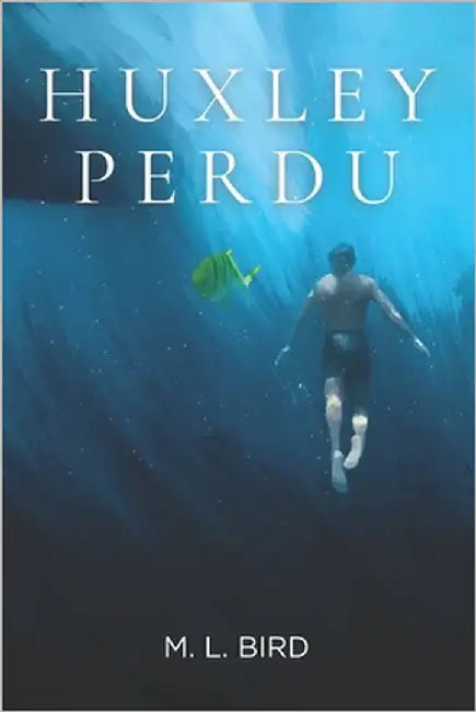 Huxley Perdu by Bird, M. L.