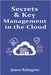 Secrets & Key Management in the Cloud: KMS, HSMs, and Vault Patterns by Relington, James