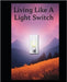 Living like a light switch by Satterfield, Kayla