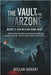 The Vault in the Warzone: Beirut's $50 Million Bank Heist: Inside the Unsolved Robbery That Shook the Middle East - Lebanon's Civil War, the PLO, and by Hubert, Declan