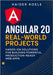 Angular 20 Real-World Projects: Hands-On Solutions for Building Powerful, Production-Ready Web Apps by Koele, Haider