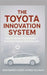 The Toyota Innovation System: How the World's Most Reliable Automaker Creates Breakthroughs by Soliman, Mohammed Hamed Ahmed