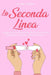 La Seconda Linea: Il Sogno di una Nuova Vita. Un Percorso Chiaro nella PMA, tra Paure, Attese e Speranza by Alba Nova