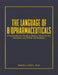 The Language of Biopharmaceuticals: A Comprehensive Guide to Subject Abbreviations, Acronyms, and Official Terminologies by Zhaoli Zhou